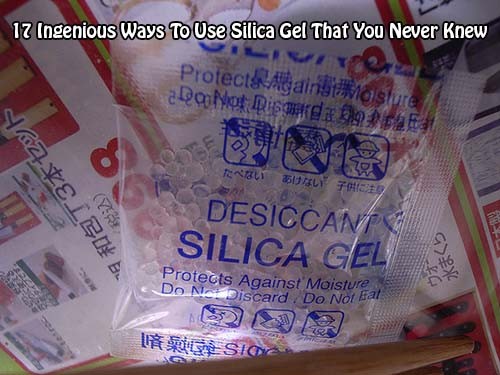17 Ingenious Ways To Use Silica Gel That You Never Knew