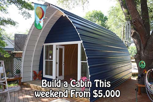Build a Cabin This weekend From $5,000