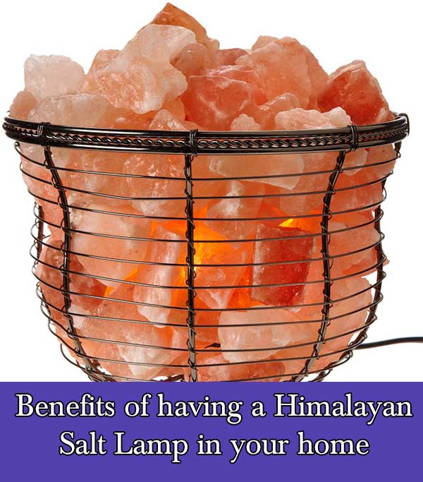 Benefits of having a Himalayan Salt Lamp in your home