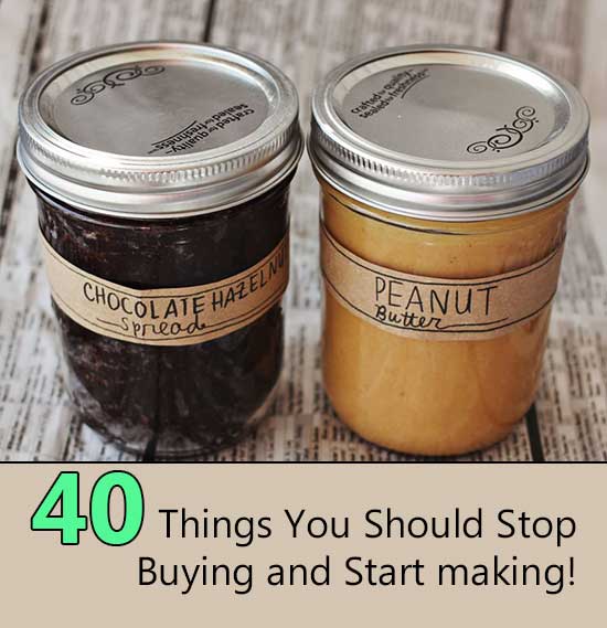 40 Things You Should Stop Buying and Start making!