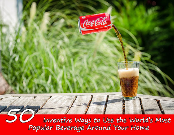 50 Inventive Ways to Use the World’s Most Popular Beverage Around Your Home