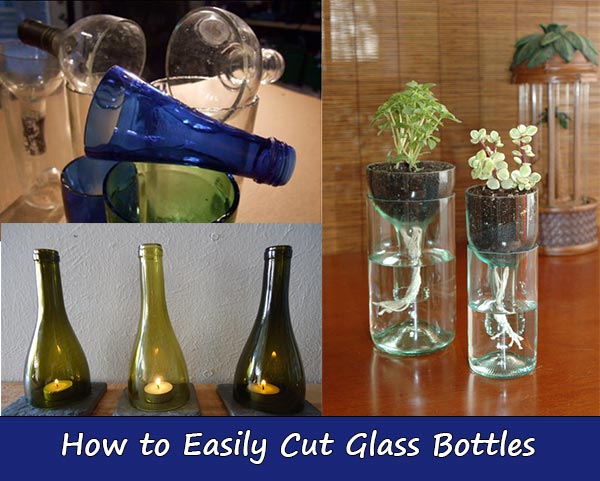 How to Easily Cut Glass Bottles 