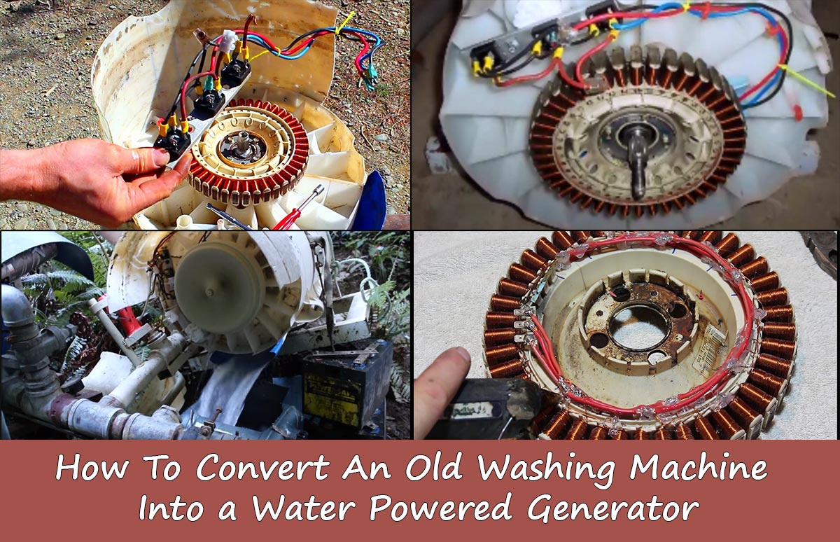 How To Convert An Old Washing Machine Into a Water Powered Generator