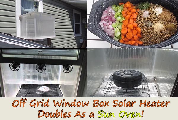 Off Grid Window Box Solar Heater Doubles As a Sun Oven!