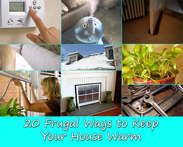 20 Frugal Ways to Keep Your House Warm