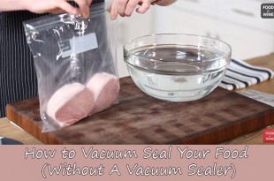 How to Vacuum Seal Your Food (Without A Vacuum Sealer)