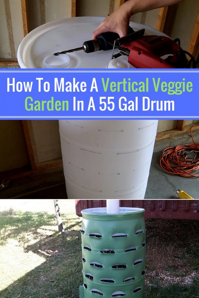 How To Make A Vertical Veggie Garden In A 55 Gal Drum Home and