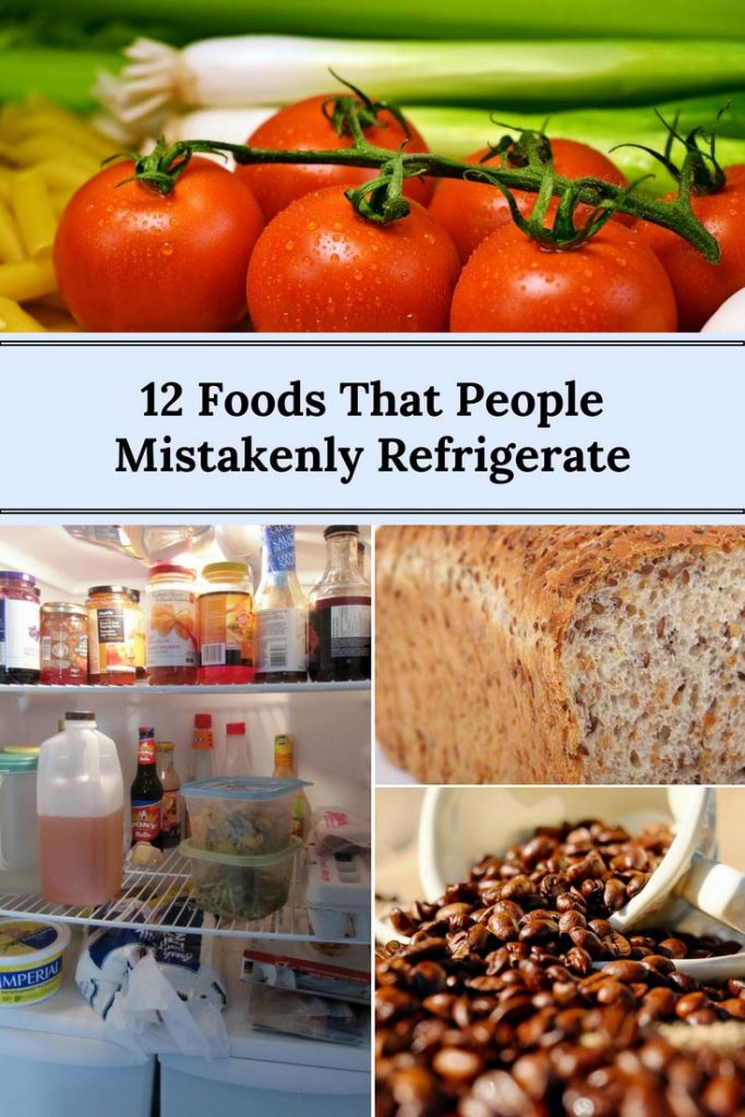 12 Foods that People Mistakenly Refrigerate