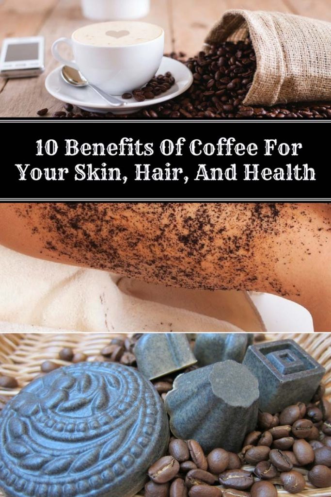 10 Benefits Of Coffee For Your Skin, Hair, And Health