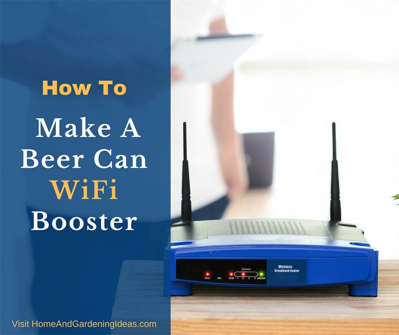 How To Make A Beer Can WiFi Booster