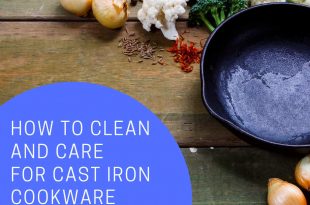 How to Clean and Care for Cast Iron Cookware