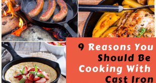 9 Reasons you should be cooking with cast iron