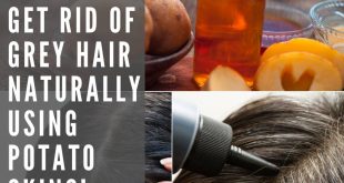 How To Get Rid Of Grey Hair Naturally Using Potato Skins!