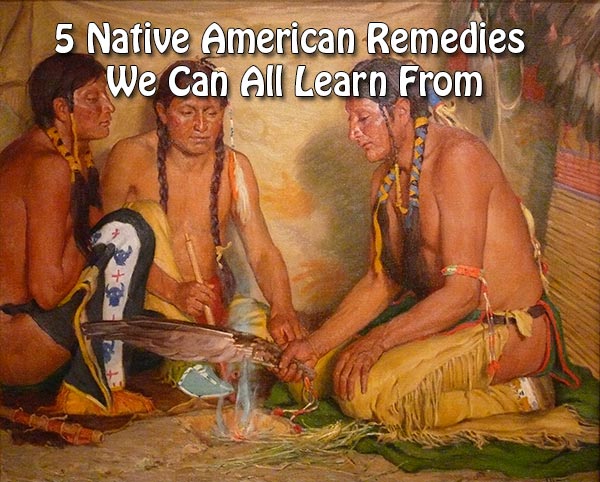 5 Native American Remedies We Can All Still Use Today