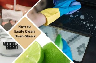 How to Easily Clean Oven Glass?
