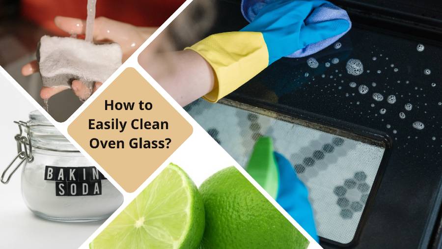 How to Easily Clean Oven Glass?