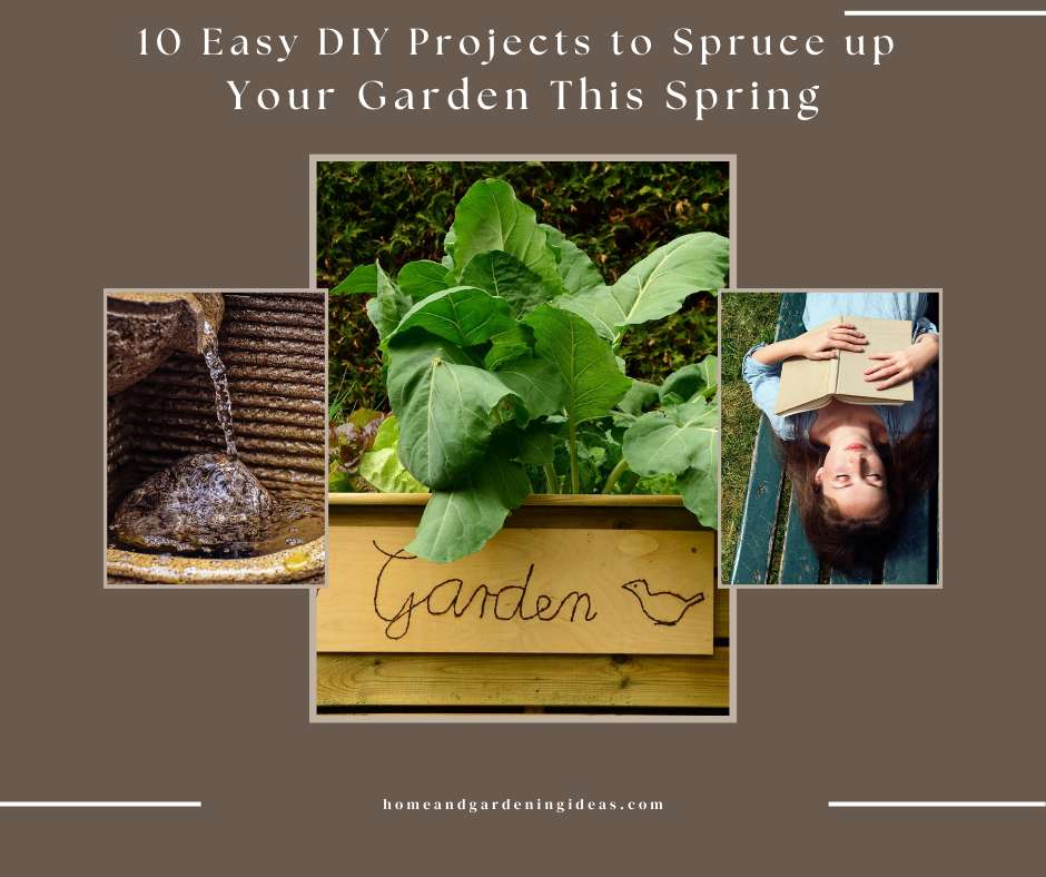 10 Easy DIY Projects to Spruce up Your Garden This Spring