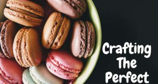 Crafting The Perfect Macarons