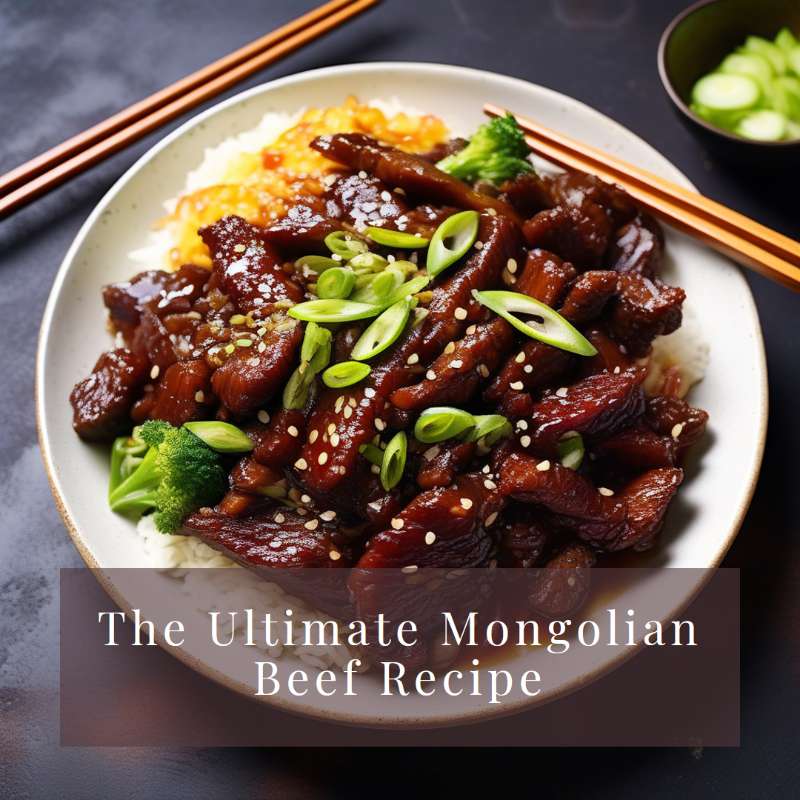 The Ultimate Mongolian Beef Recipe