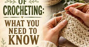 Basics of Crocheting: What You Need to Know