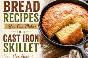20 Bread Recipes You Can Make In a Cast Iron Skillet